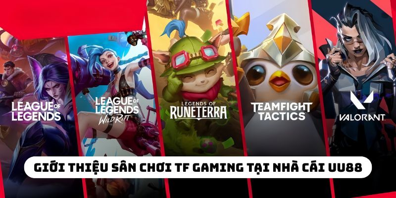 Giới thiệu sân chơi TF Gaming tại nhà cái UU88