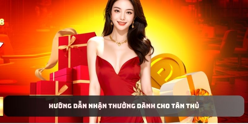 Hướng dẫn nhận thưởng dành cho tân thủ