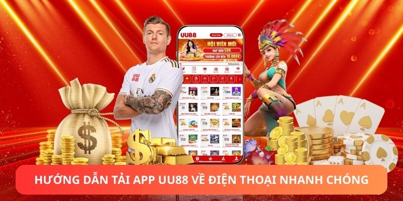 Hướng dẫn tải app UU88 về điện thoại nhanh chóng