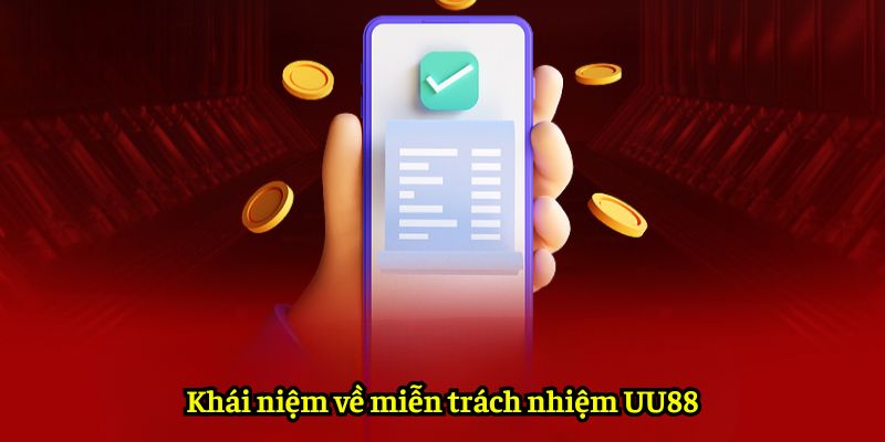 Khái niệm về miễn trách nhiệm UU88