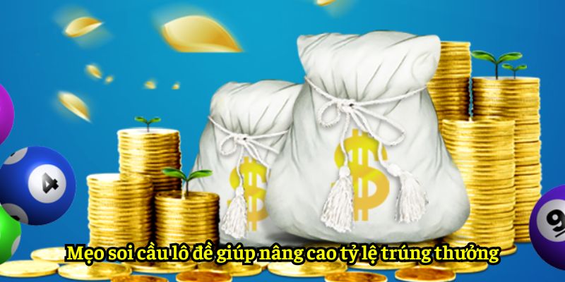 Mẹo soi cầu lô đề giúp nâng cao tỷ lệ trúng thưởng