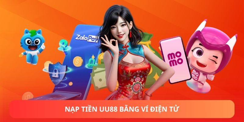 Nạp tiền UU88 bằng ví điện tử