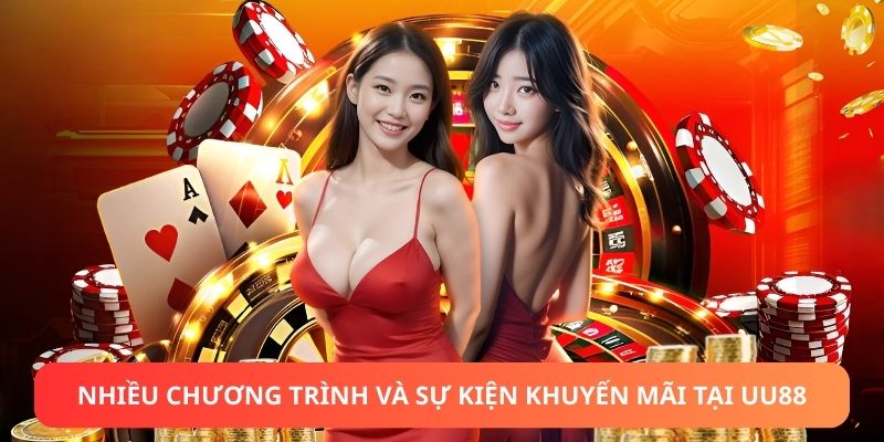 Nhiều chương trình và sự kiện khuyến mãi tại UU88
