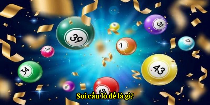 Soi cầu lô đề là gì?
