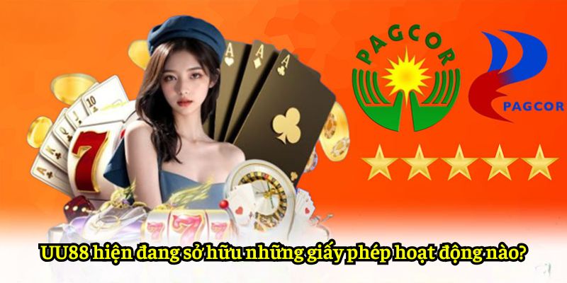 UU88 hiện đang sở hữu những giấy phép hoạt động nào?