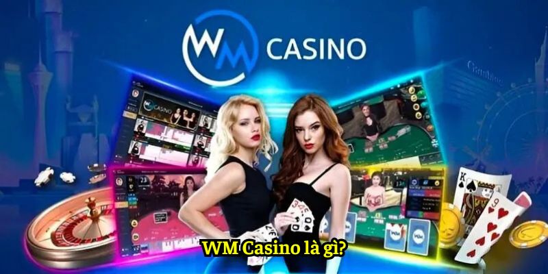 WM Casino là gì?